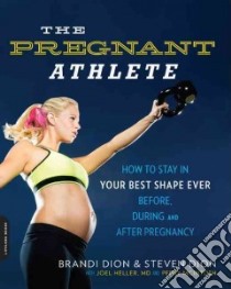 The Pregnant Athlete libro in lingua di Dion Brandi, Dion Steven, Heller Joel B. M.D. (CON), Mcintosh Perry (CON)