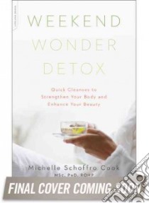 Weekend Wonder Detox libro in lingua di Cook Michelle Schoffro Ph.D.