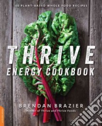 Thrive Energy Cookbook libro in lingua di Brazier Brendan