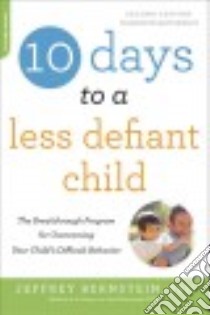 10 Days to a Less Defiant Child libro in lingua di Bernstein Jeffrey Ph.D.