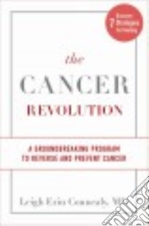 The Cancer Revolution libro in lingua di Connealy Leigh Erin M.D., Mercola Joseph Dr. (FRW)