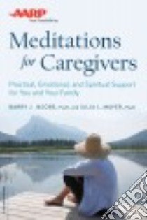 AARP Meditations for Caregivers libro in lingua di Jacobs Barry J., Mayer Julia L.