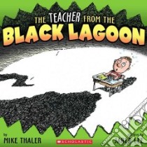 The Teacher from the Black Lagoon libro in lingua di Thaler Mike, Lee Jared D. (ILT)