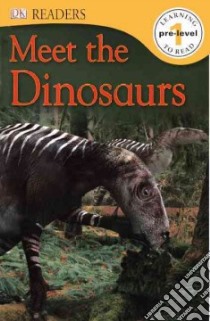 Meet the Dinosaurs libro in lingua di Dorling Kindersley Inc. (COR)