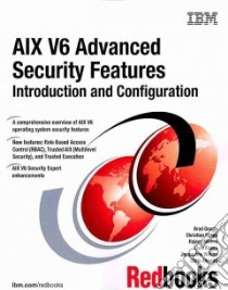 AIX V6 Advanced Security Features Introduction and Configuration libro in lingua di Gough Brad, Karpp Christian, Rajeev Mishra, Rosca Liviu, Wilson Jacqueline
