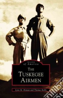 Tuskegee Airmen libro in lingua di Homan Lynn M., Reilly Thomas