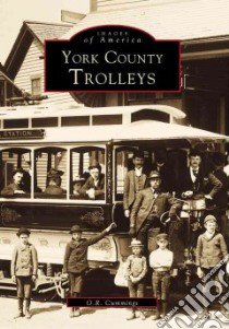 York County Trolleys libro in lingua di Cummings O. R.