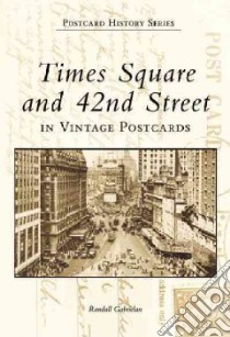 Times Square and 42nd Street in Vintage Postcards libro in lingua di Gabrielan Randall