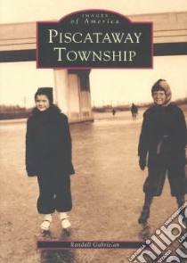 Piscataway Township libro in lingua di Gabrielan Randall