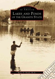 Lakes and Ponds of the Granite State libro in lingua di Heald Bruce D. Ph.D.