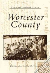 Worcester County libro in lingua di Jacob John E., Carter Janet, Wainwright Ellis