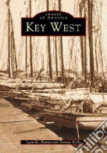 Key West libro in lingua di Homan Lynn M., Reilly Thomas