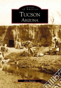 Tucson, Arizona libro in lingua di Eppinga Jane