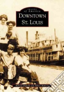 Downtown St. Louis libro in lingua di Montesi Albert, Deposki Richard