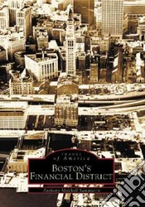 Boston's Financial District libro in lingua di Sammarco Anthony Mitchell