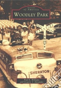 Woodley Park libro in lingua di Williams Paul K., Alexander Gregory J.
