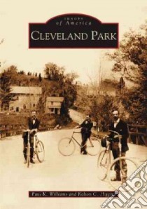 Cleveland Park libro in lingua di Williams Paul K., Higgins Kelton C.
