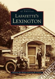 Lafayette's Lexington, Kentucky libro in lingua di House Thomas M., Carter Lisa R.