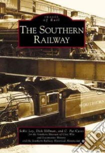 The Southern Railway libro in lingua di Loy Sallie, Cates Pat C., Hillman Richard L., Cates C. Pat