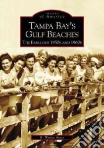 Tampa Bay's Gulf Beaches libro in lingua di Ayers R. Wayne
