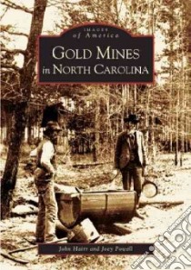 Gold Mines Of North Carolina libro in lingua di Hairr John, Powell Joey