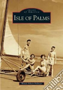 Isle of Palms libro in lingua di Pollitzer Wendy Nilsen