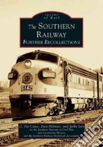 The Southern Railway libro in lingua di Cates Pat C., Hillman Richard L., Loy Sallie, Cates C. Pat