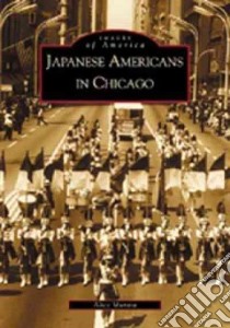 Japanese Americans in Chicago libro in lingua di Murata Alice