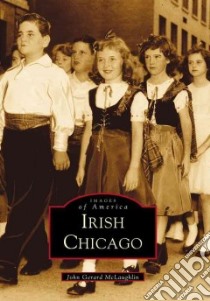 Irish Chicago libro in lingua di Mclaughlin John Gerald