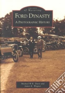 Ford Dynasty libro in lingua di Davis Michael W. R., Wagner James K.