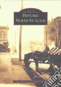 Historic North St. Louis libro in lingua di Montesi Albert, Deposki Richard