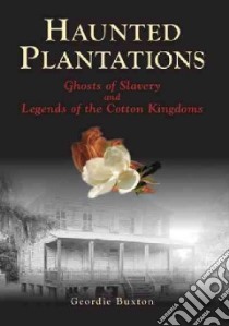 Haunted Plantations libro in lingua di Buxton Geordie (EDT)