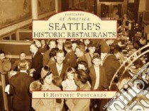 Seattle's Historic Restaurants libro in lingua di Shannon Robin