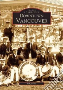 Downtown Vancouver libro in lingua di Jollota Pat