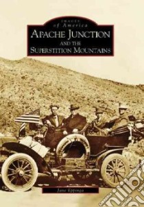 Apache Junction And the Superstition Mountains libro in lingua di Eppinga Jane