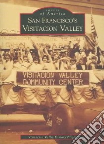 San Francisco's Visitacion Valley libro in lingua di Cox Cynthia, Epps Edie, Fishtrom Jackie, Morine Russel, Parshall Betty