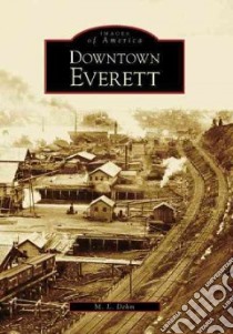 Downtown Everett libro in lingua di Dehm M. L.
