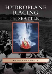 Hydroplane Racing in Seattle libro in lingua di Williams David D.