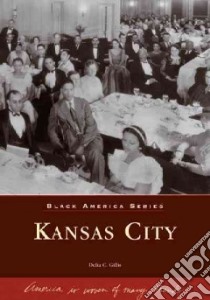 Kansas City libro in lingua di Gillis Delia C.