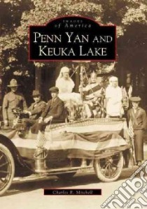 Penn Yan and Keuka Lake libro in lingua di Mitchell Charles R.