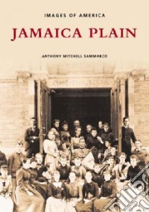 Jamaica Plain libro in lingua di Sammarco Anthony Mitchell