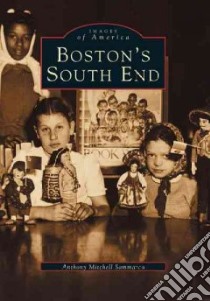 Boston's South End libro in lingua di Sammarco Anthony Mitchell