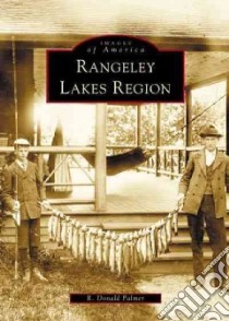 Rangeley Lakes Region libro in lingua di Palmer Donald R., Palmer R. Donald