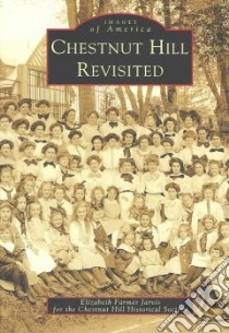 Chestnut Hill Revisited libro in lingua di Jarvis Elizabeth Farmer