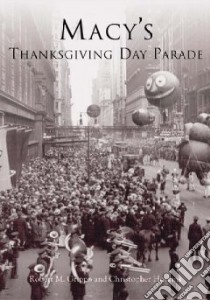 Macy's Thanksgiving Day Parade libro in lingua di Grippo Robert M., Hoskins Christopher