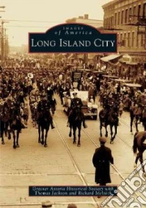 Long Island City libro in lingua di Jackson Thomas (EDT), Melnick richard (EDT)