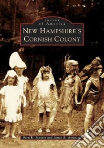 New Hampshire's Cornish Colony libro in lingua di Meyers Fern K., Atkinson James B.