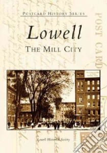 Lowell libro in lingua di Lowell Historical Society