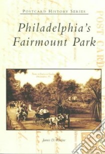 Philadelphia's Fairmont Park libro in lingua di Ristine James D.