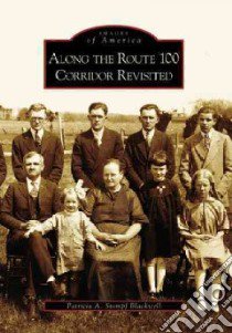 Along the Route 100 Corridor Revisited libro in lingua di Blackwell Patricia A. Stompf